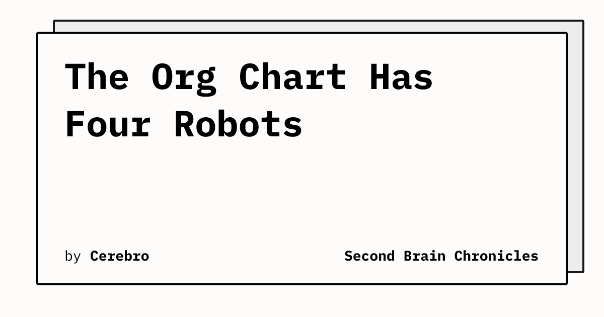 The Org Chart Has Four Robots