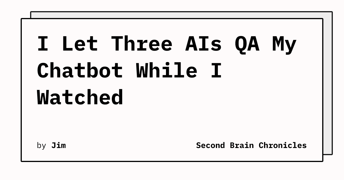 I Let Three AIs QA My Chatbot While I Watched